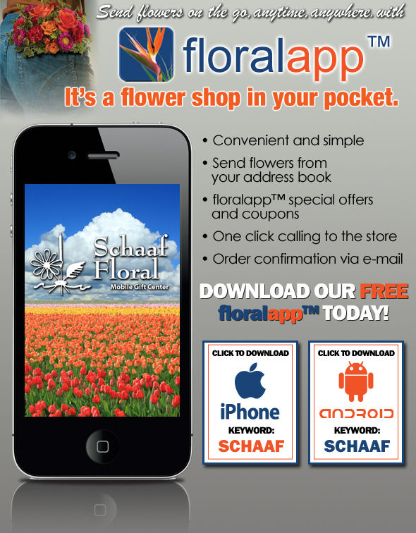 Download our floralapp™ - Available for iPhone and Android - Schaaf Floral