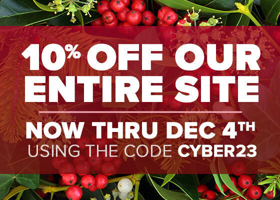 10% off our entire site using the code CYBER23 now through 12/4